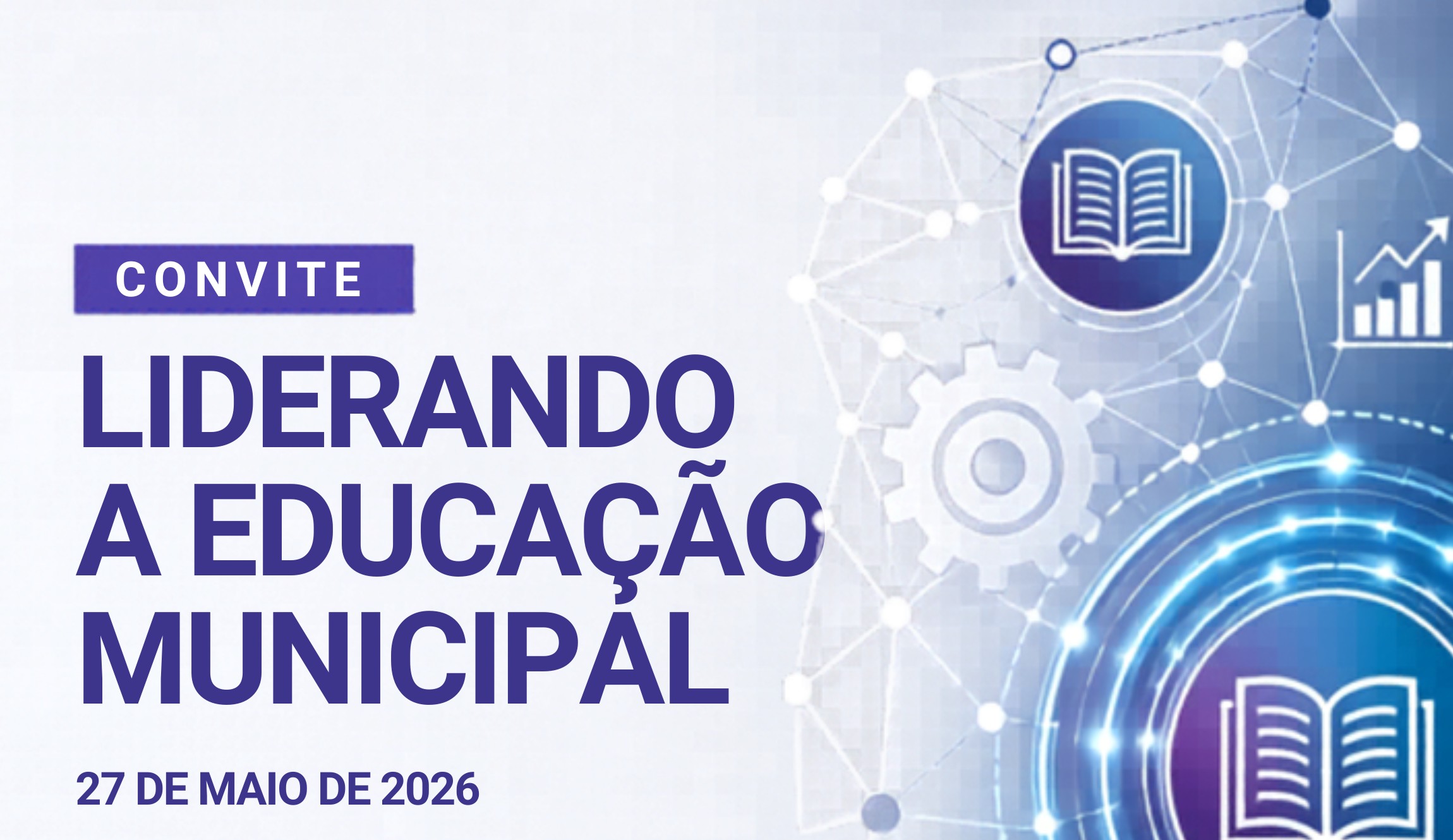 Inscrições estão abertas para o evento "Liderando a Educação Municipal" no dia 27 de maio, quarta-feira, para discutir o Plano Nacional de Educação (PNE) 