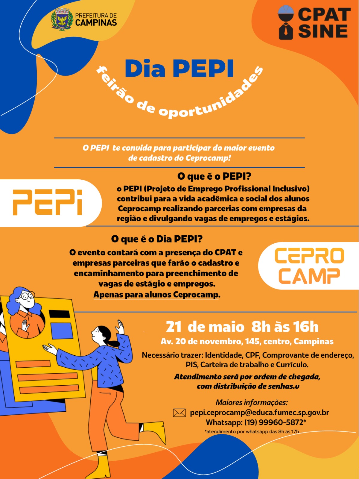 O Pepi foi criado pelo Ceprocamp com o objetivo de conectar os alunos com o mercado de trabalho