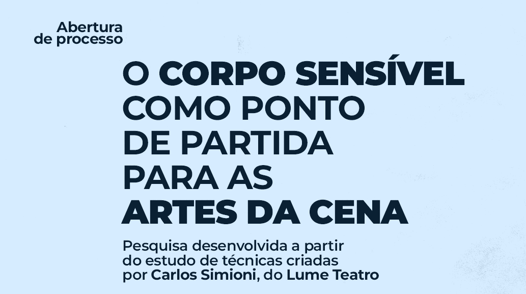 Trabalho tem como ponto de partida as técnicas criadas pelo cofundador do Lume Teatro, Carlos Simioni